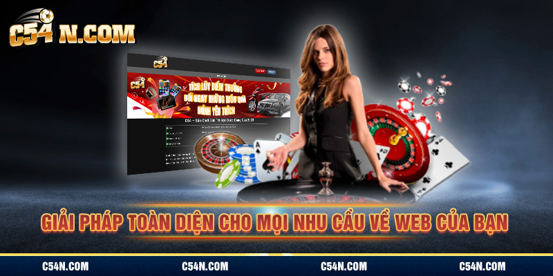 Giải pháp toàn diện cho mọi nhu cầu về web của bạn và giới thiệu website C54N